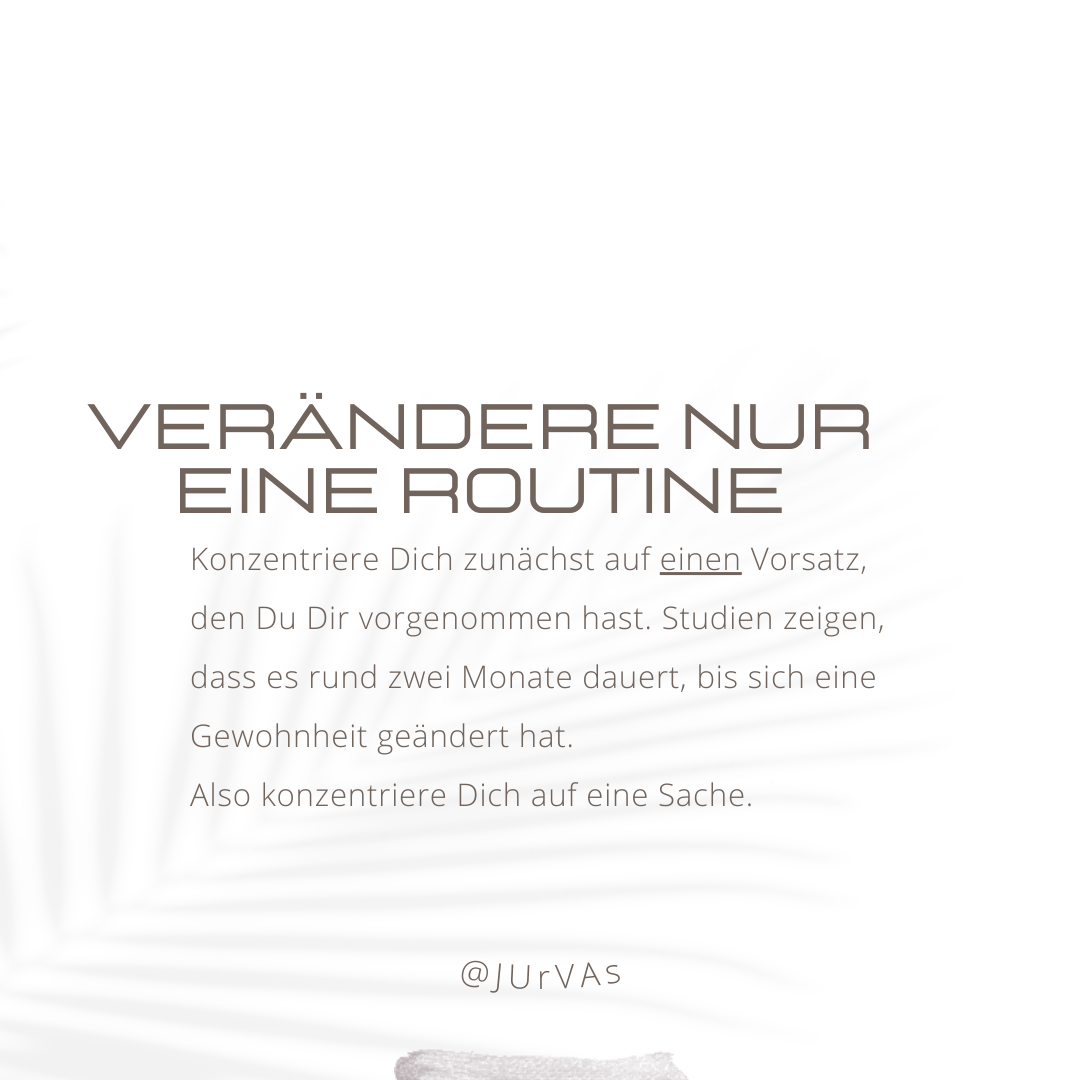 Gewohnheiten verändern: Verändere nur eine Routine